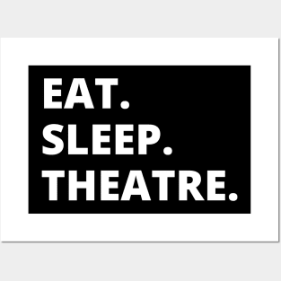 Eat Sleep Theatre Posters and Art